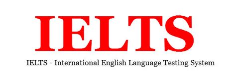 IELTS (International English Language Testing System) .